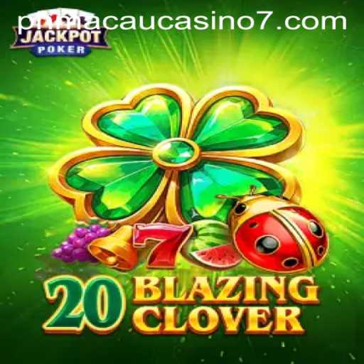 Discover the Excitement of 20BlazingClover at Macau's Premier Casino