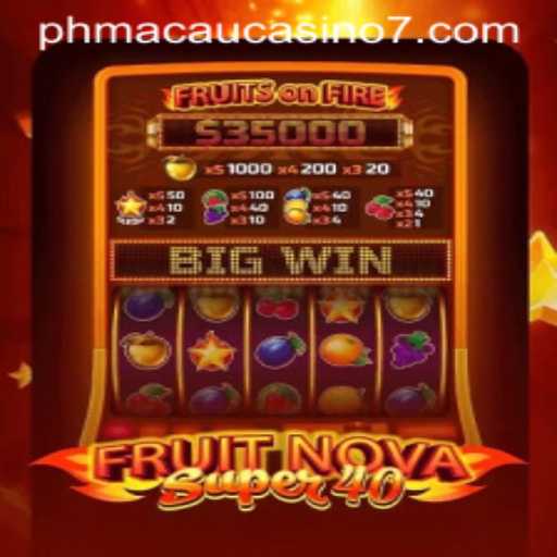 Exploring the Exciting World of FruitNovaSuper40 at PH Macau Casino