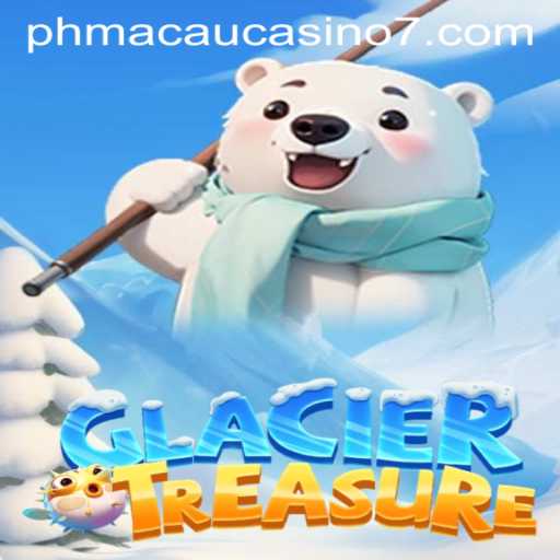 Discover the Exciting World of GlacierTreasure at PH Macau Casino