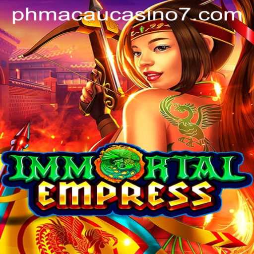 ImmortalEmpress: A Riveting Adventure in Gaming with a Twist of Macau Casino