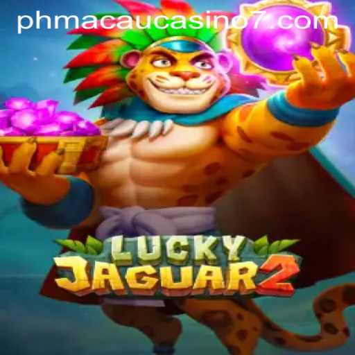 Discover the Thrilling World of Luckyjaguar2 at PH Macau Casino