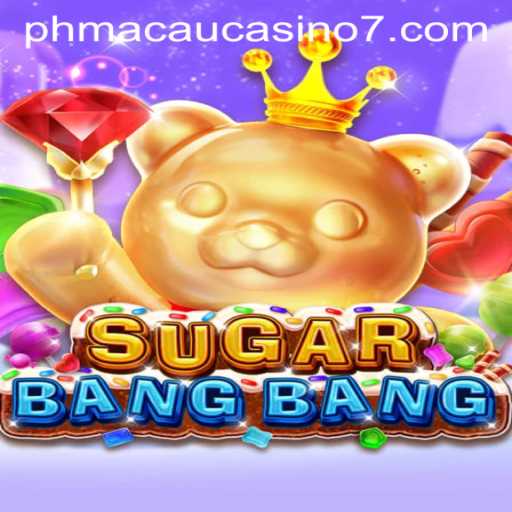 Experience Thrills with SUGARBANGBANG at PH Macau Casino